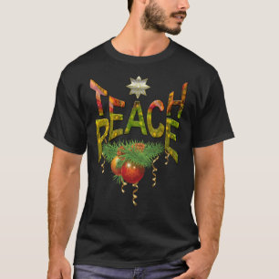 Teach-Peace Christmas gift T-Shirt