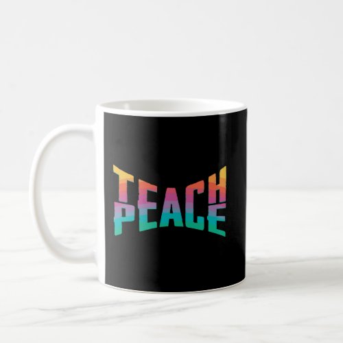Teach Peace Coffee Mug