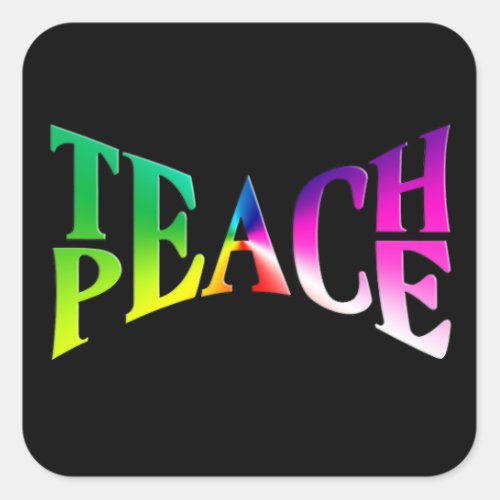 TEACH PEACE Rainbow Graphic On Black Square Sticker