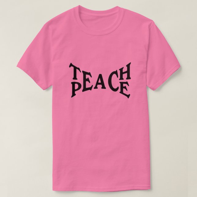 Teach Peace T-Shirt (Design Front)