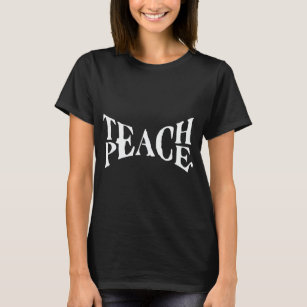 TEACH PEACE  T-Shirt