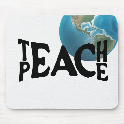 Teach Peace Text and Planet Earth Mouse Pad