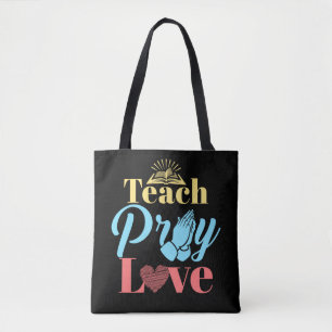Teach Pray Love Christian Teacher Tote Bag