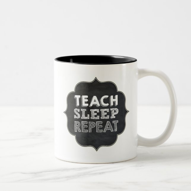 Teach Sleep Repeat Mug (Right)