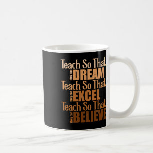 Teach So That They Can Dream Excel Teacher Black H Coffee Mug