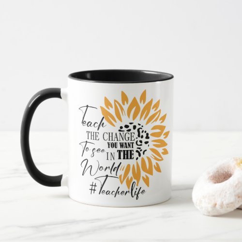 teach the change you want to see in the world gift mug