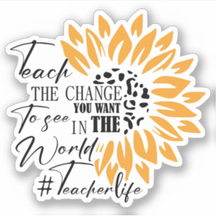 teach the change you want to see in the world gift sticker