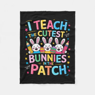 Teach The Cutest Bunnies In The Patch Easter Fleece Blanket