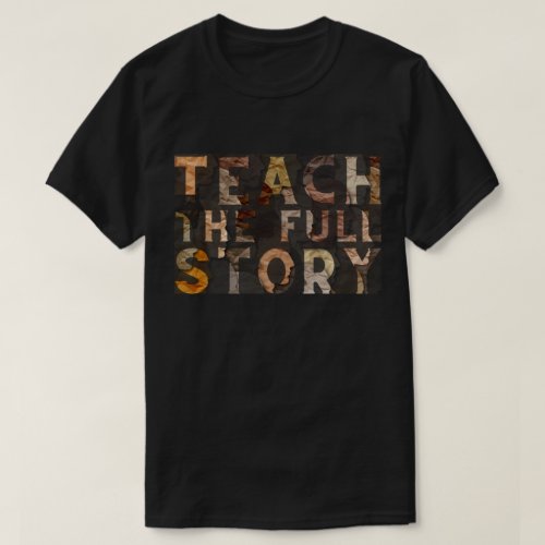 Teach The Full Story BHM T_Shirt
