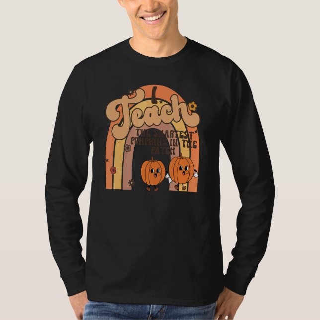 Teach The Smartest Pumpkin In The Patch Rainbow Te T-Shirt (Front)