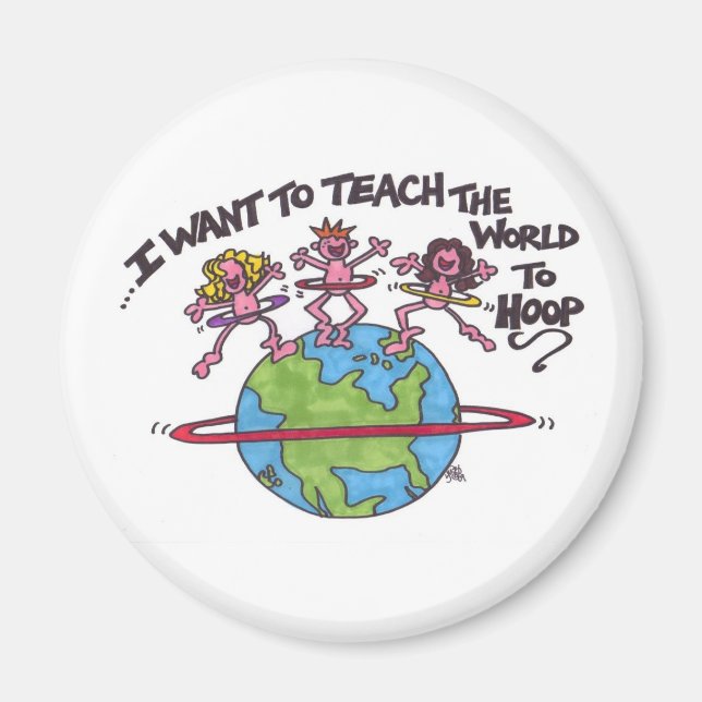 Teach the World to Hoop Magnet (Front)