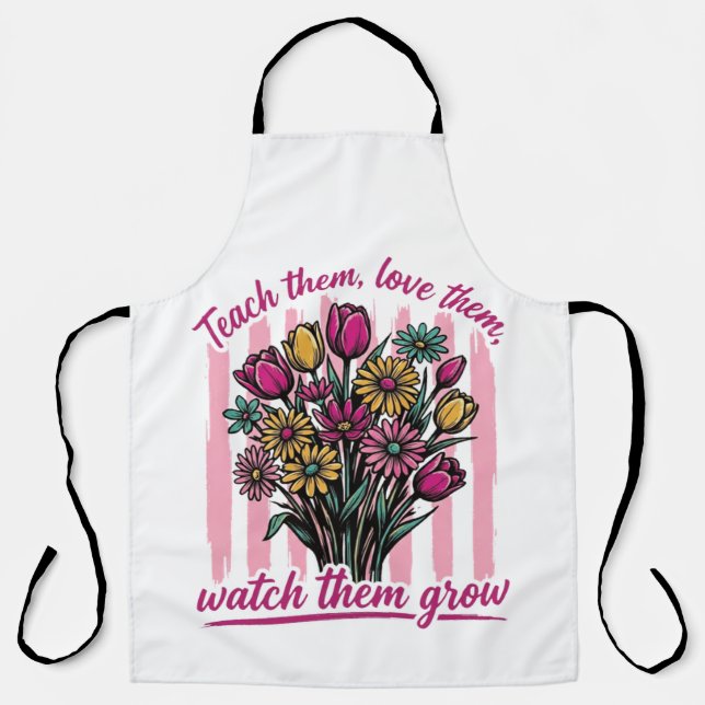 teach them love them watch them grow apron (Front)