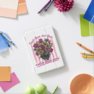 teach them love them watch them grow iPad mini cover