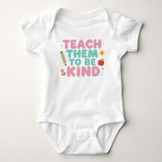 TEACH THEM TO BE KIND BABY BODYSUIT
