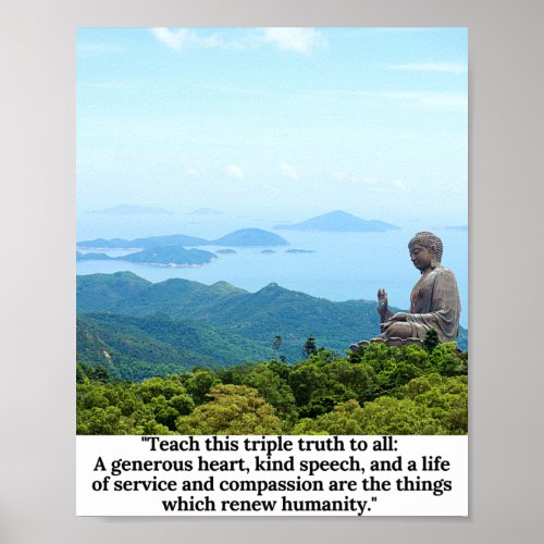Teach this triple truth to all Quote by Buddha Poster