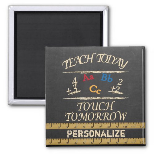 Teach Today Touch Tomorrow Chalkboard  Teacher M Magnet