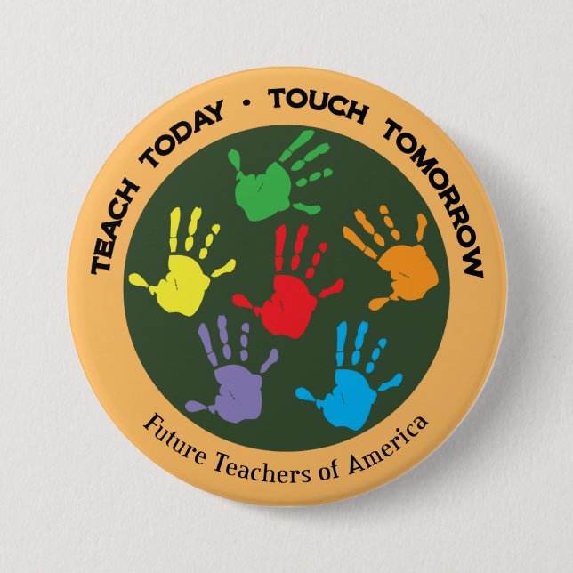 Teach Today - Touch Tomorrow Pinback Button (Front)