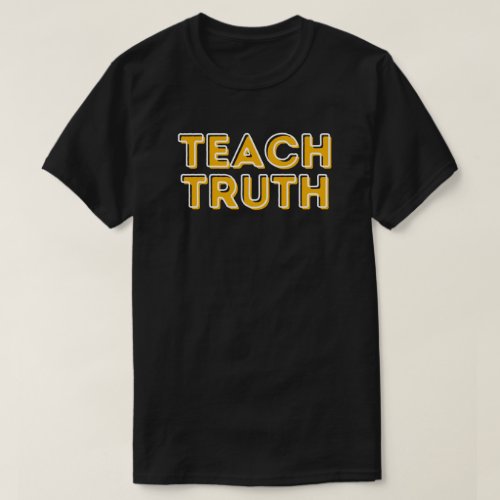 Teach Truth BHM  T_Shirt