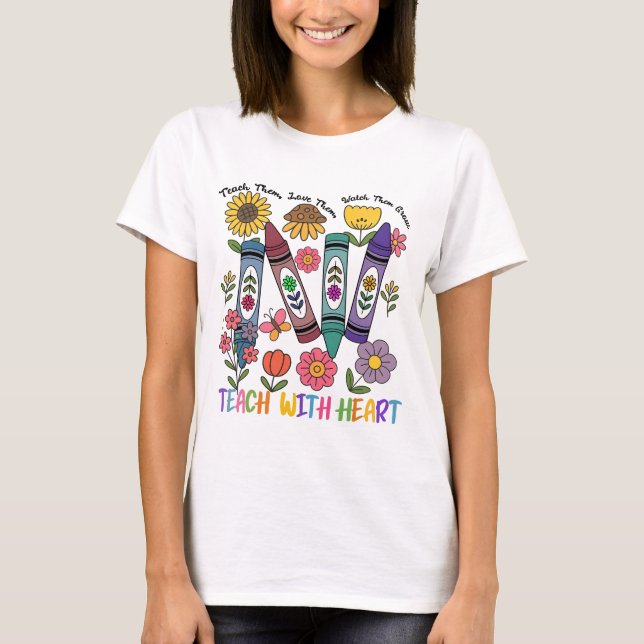 Teach With Heart  T-Shirt (Front)