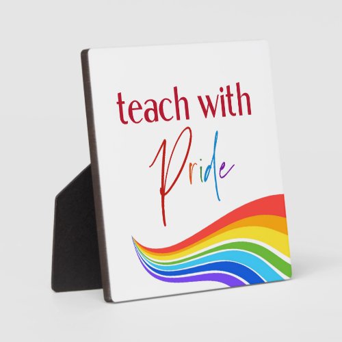 Teach With Pride Tabletop Plaque
