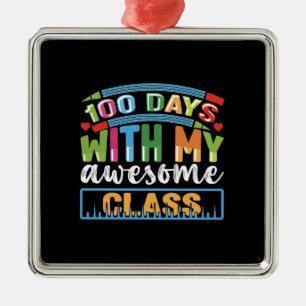 Teacher 100 Days With My Awesome Class Metal Ornament