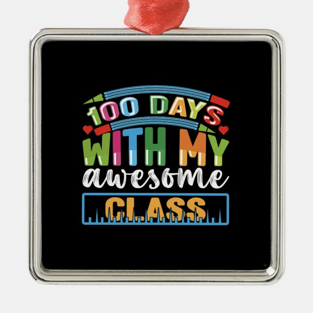 Teacher 100 Days With My Awesome Class Metal Ornament (Front)