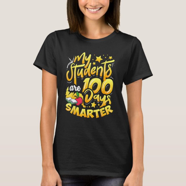 Teacher 100th Day Of School 100 Days Smarter_1 T-Shirt (Front)