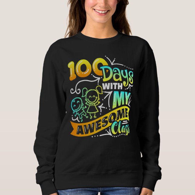 Teacher 100th Day of School With Awesome Class_2 Sweatshirt (Front)
