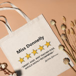 Teacher 5 Star Rating | School Teacher Gift Tote Bag<br><div class="desc">Funny appreciation teacher tote bag featuring the teachers name,  with a 5 star review,  the comment "smart,  kind,  best teacher ever,  would highly recommend",  and the childs name.</div>