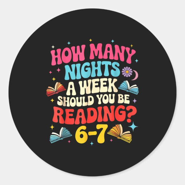 Teacher 67 How Many Nights A Week Should You Be Re Classic Round Sticker (Front)