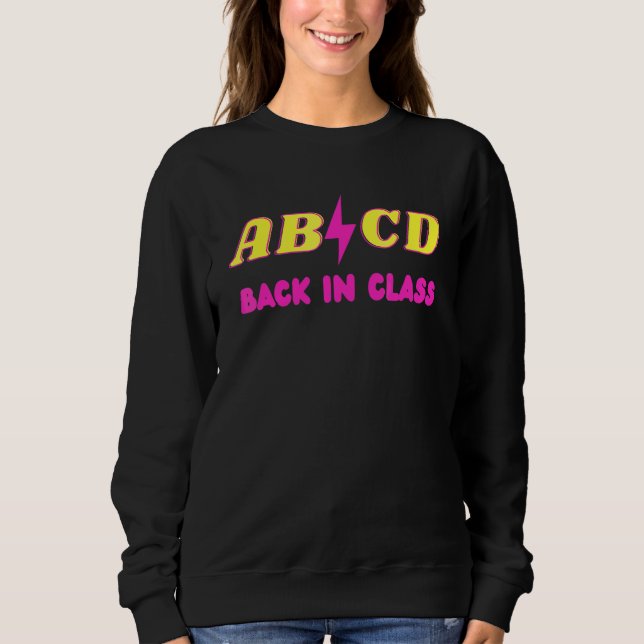 Teacher Abcd Rocks Back To School Back In Class Ab Sweatshirt (Front)