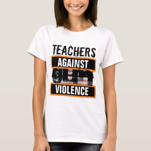 Teacher Against Gun Violence T_Shirt