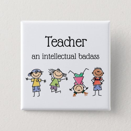 Teacher an Intellectual Badass Inspirational Quote Button