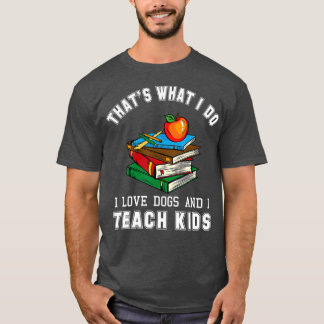Teacher and Dog Lovers Gift T-Shirt