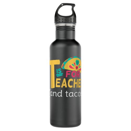 Teacher And Tacos Teacher Tacos Lovers  Stainless Steel Water Bottle