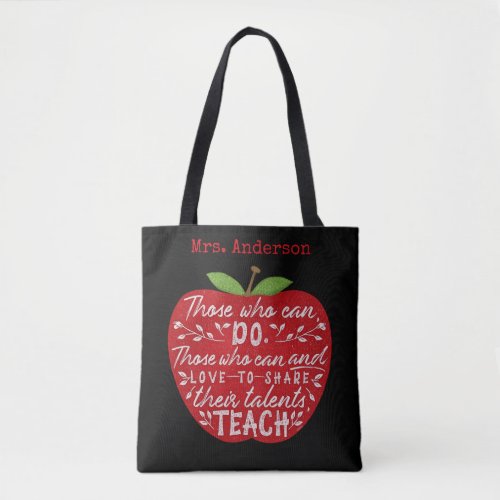 Teacher Apple Those Who Can Teach Quote  Name Tote Bag