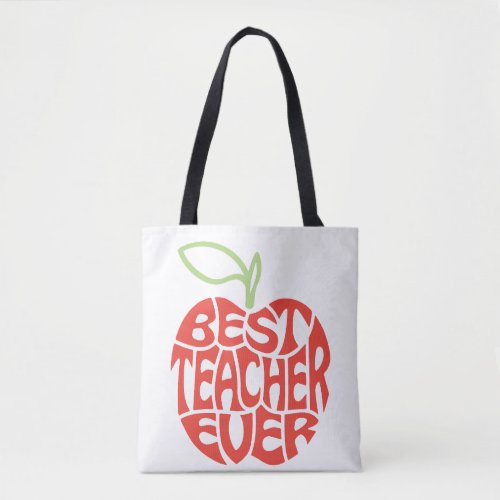 Teacher Appreciation Best Teacher Ever Tote Bag