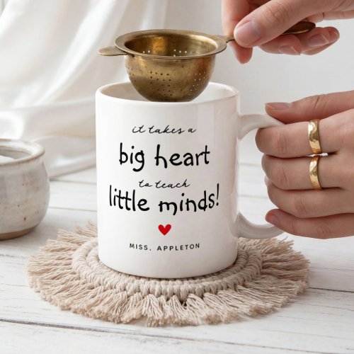 Teacher Appreciation Big Hearts' Little Minds Coffee Mug
