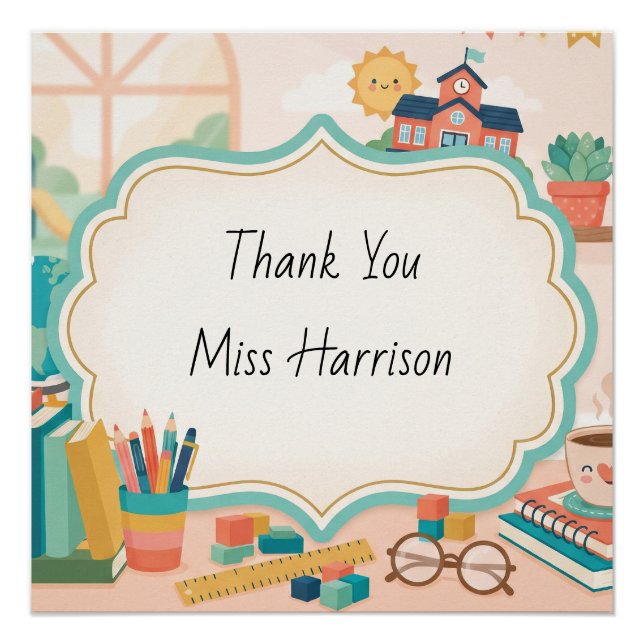 Teacher Appreciation Customizable Classroom Frame Poster (Front)