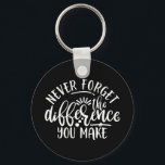 Teacher Appreciation Design Idea Keychain<br><div class="desc">A funny teacher design with saying “Never forget the difference you make” on it. Perfect teaching gift for you,  friends,  relatives or colleagues.</div>