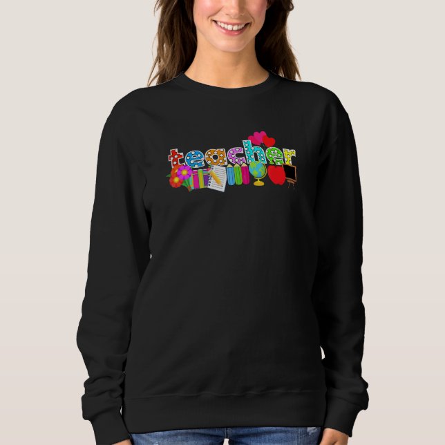 Teacher Appreciation Elementary School Teacher Tea Sweatshirt (Front)
