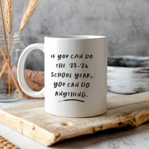 Teacher appreciation funny inspirational coffee mug