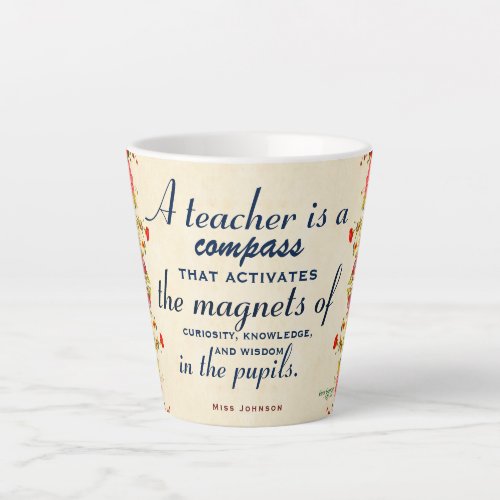 Teacher Appreciation Gift A Teacher is a Compass   Latte Mug