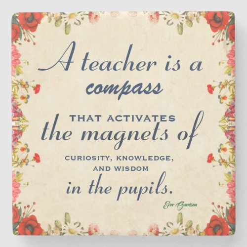 Teacher Appreciation Gift A Teacher is a Compass Stone Coaster