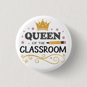 Teacher Appreciation Gift – Queen of the Classroom Button