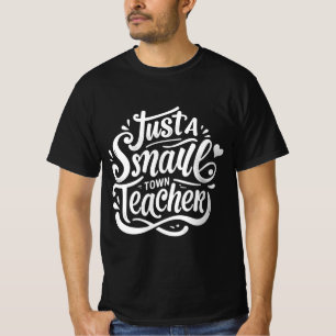 Teacher Appreciation Gift - Small Town Teacher T-Shirt