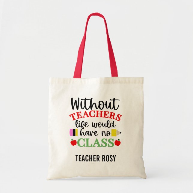 Teacher Appreciation Gifts Tote Bag No Class (Front)