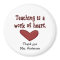 Teacher Appreciation Heart Gift Magnet 