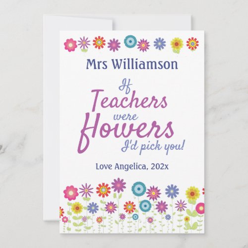 Teacher Appreciation If Teachers Were Flowers Thank You Card