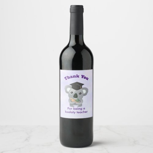 Teacher Appreciation Koala Pun Wine Label